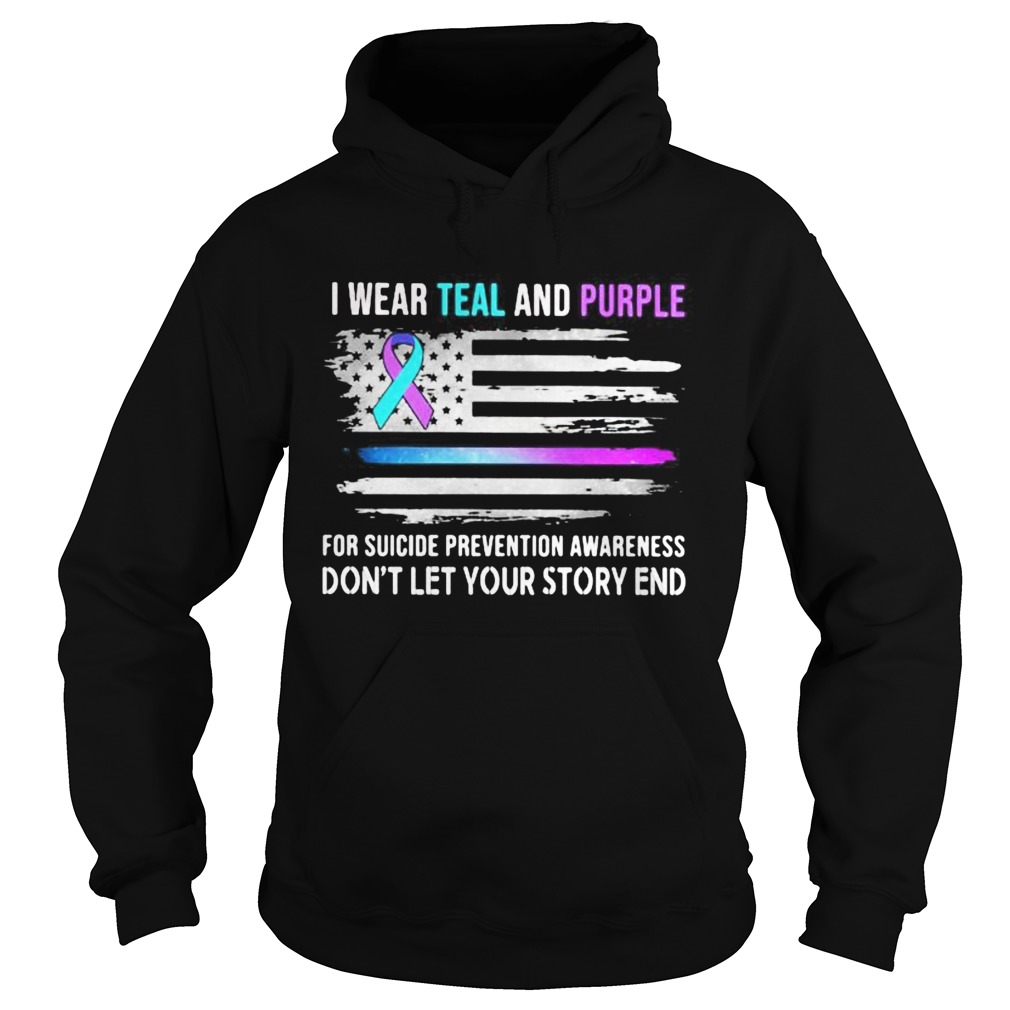 I wear teal and purple for suicide prevention awareness dont let your story end american flag inde Hoodie