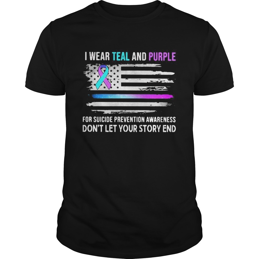 I wear teal and purple for suicide prevention awareness dont let your story end american flag inde