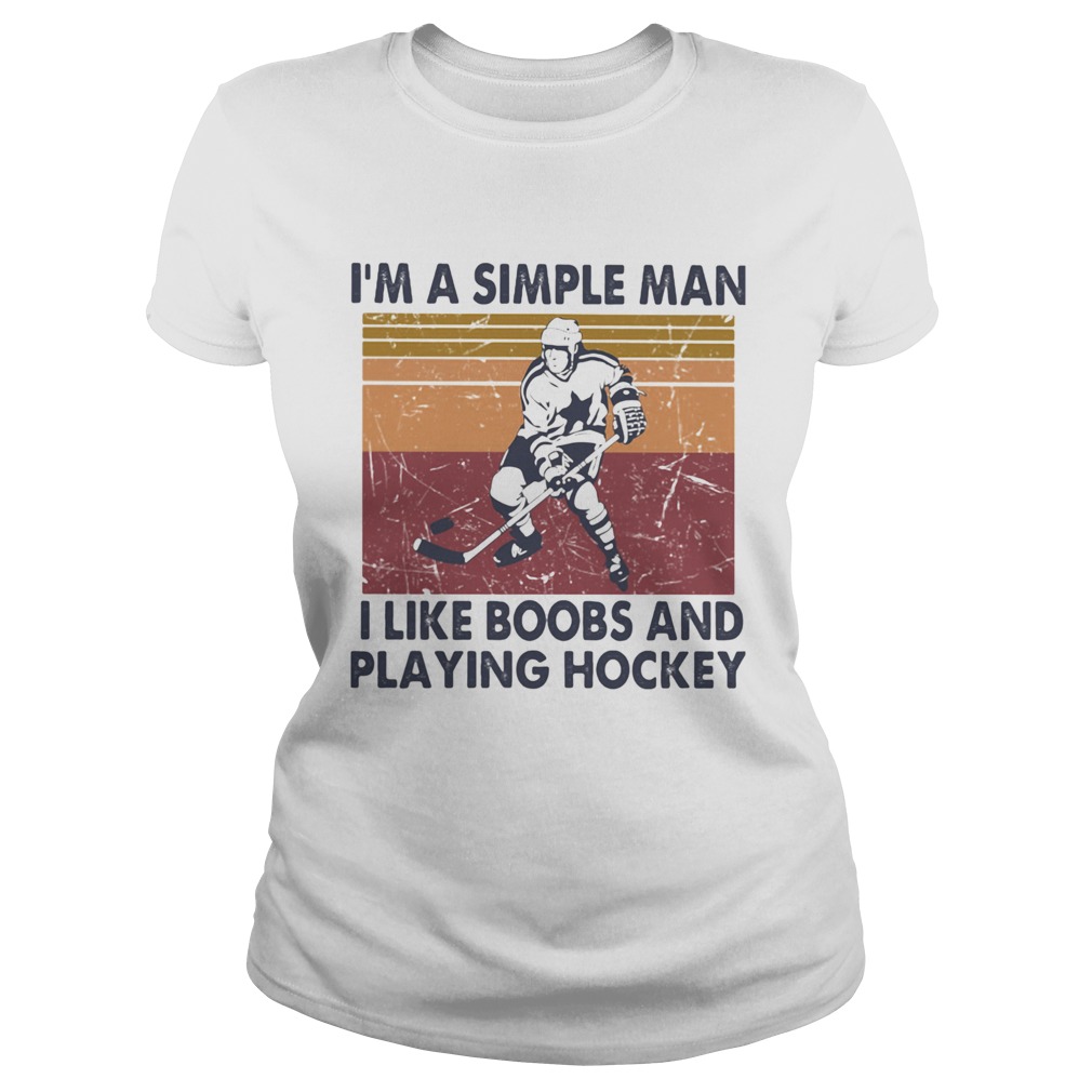 Im A Simple Man I Like Boobs And Playing Hockey Vintage Retro Classic Ladies