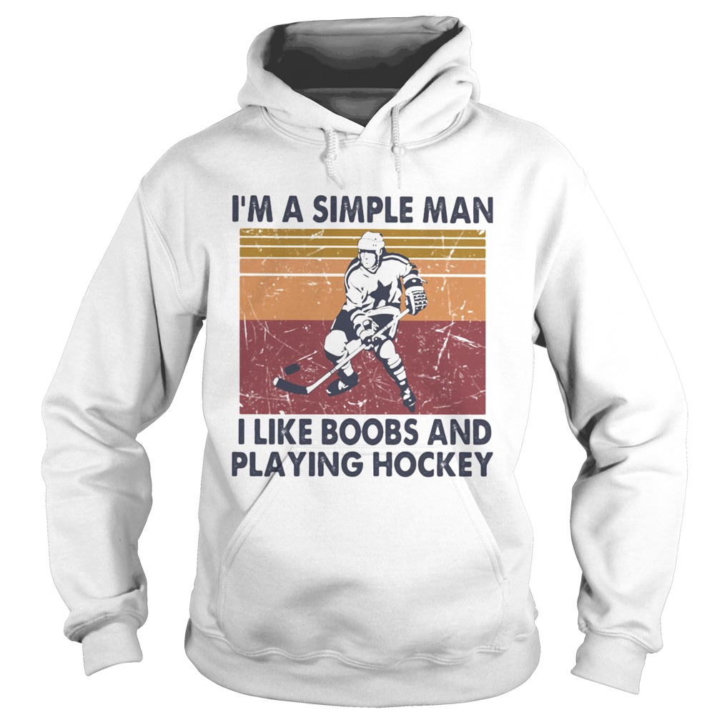 Im A Simple Man I Like Boobs And Playing Hockey Vintage Retro Hoodie