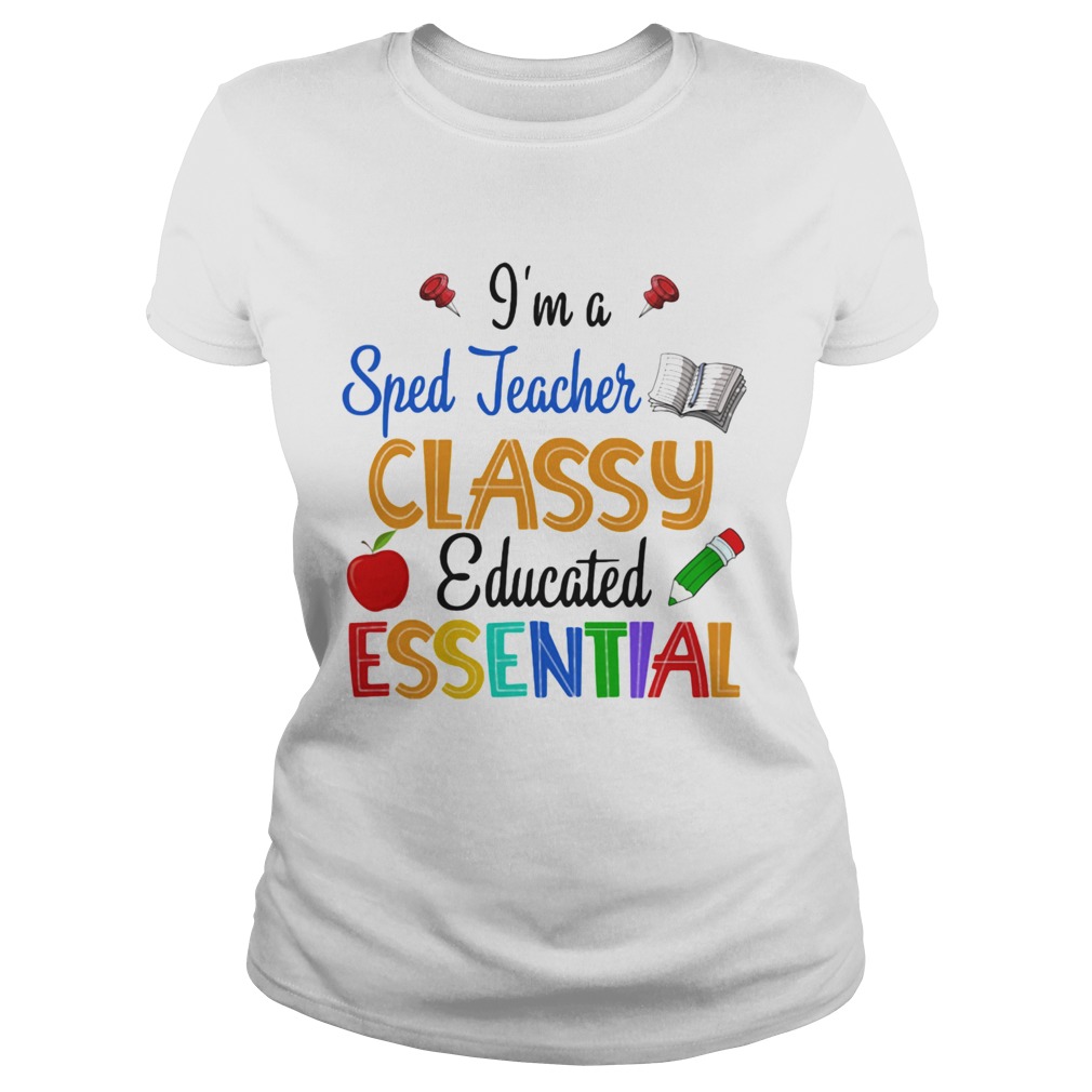 Im A Sped Teacher Classy Educated Essential Apple Pencil Classic Ladies