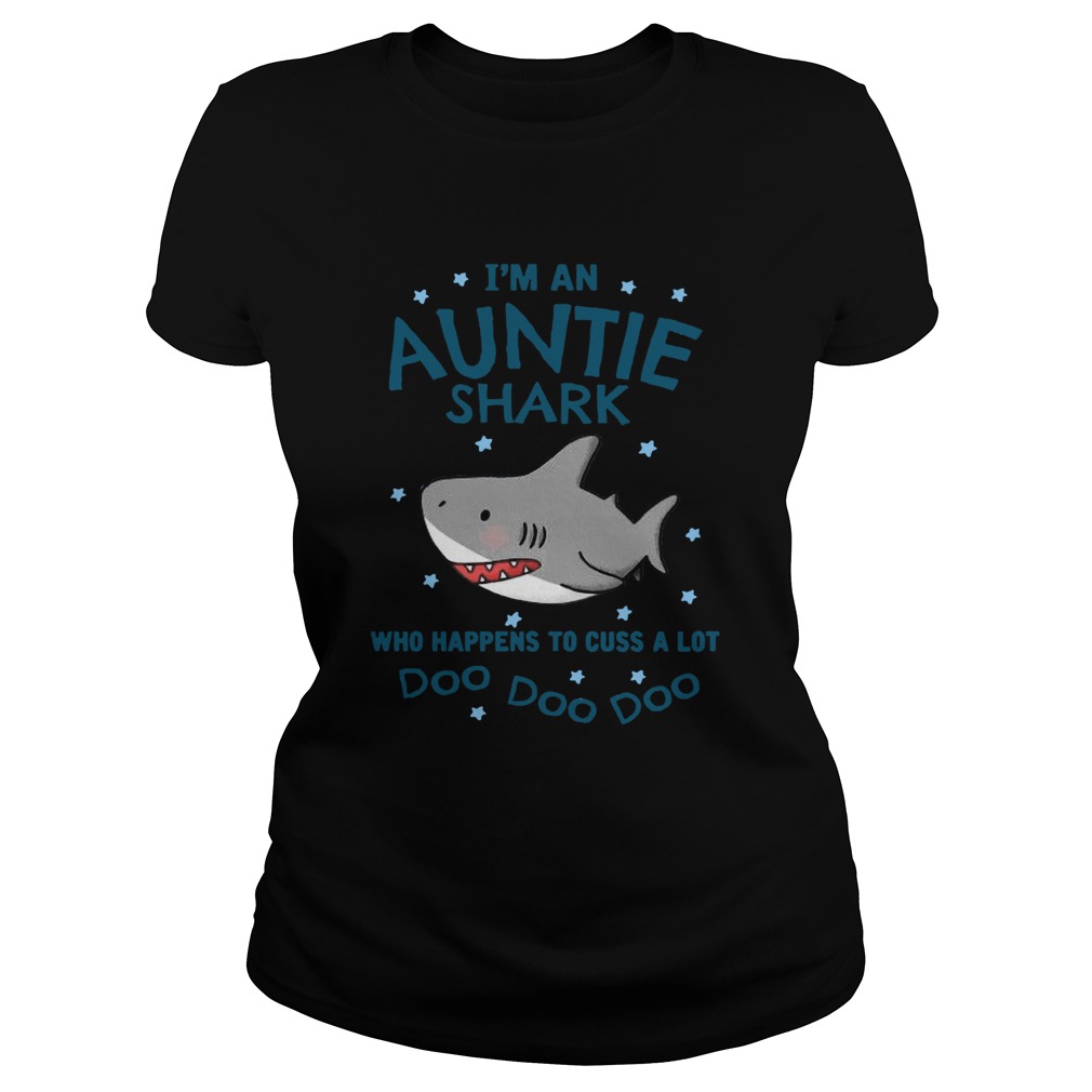 Im An Auntie Shark Who Happens To Cuss A Lot Doo Doo Doo Classic Ladies