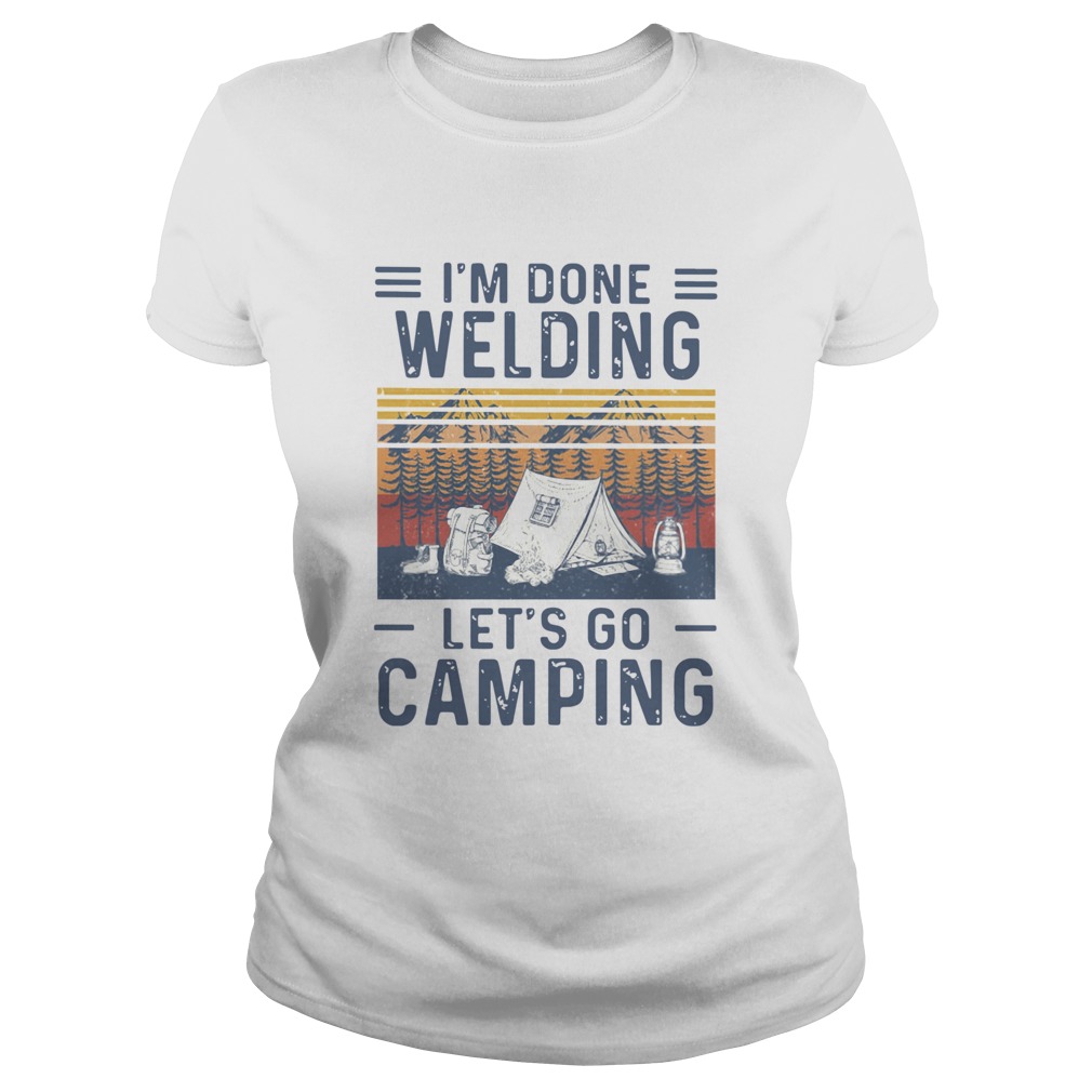 Im Done Welding Lets Go Camping Vintage Classic Ladies