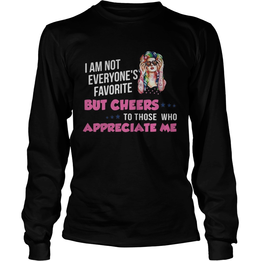 Im Not Everyones Favorite But Cheers To Those Who Appreciate Me Super Sexy Hippie Girl Long Sleeve