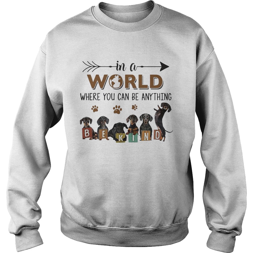In A World Where You Can Be Anything Be Kind Sweatshirt