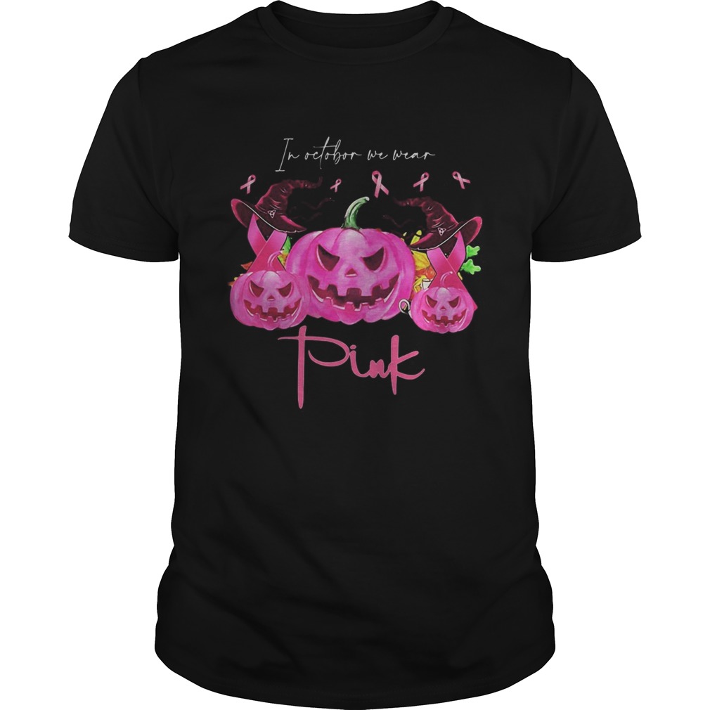 In october we wear pink Pumpkin witch Breast Cancer Awareness Unisex