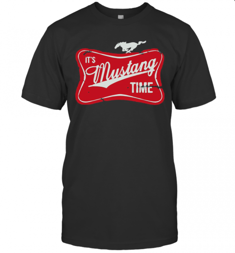 It'S Mustang Time T-Shirt