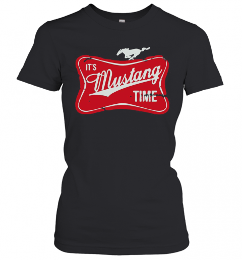 It'S Mustang Time T-Shirt Classic Women's T-shirt