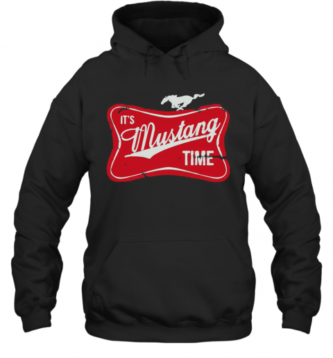 It'S Mustang Time T-Shirt Unisex Hoodie