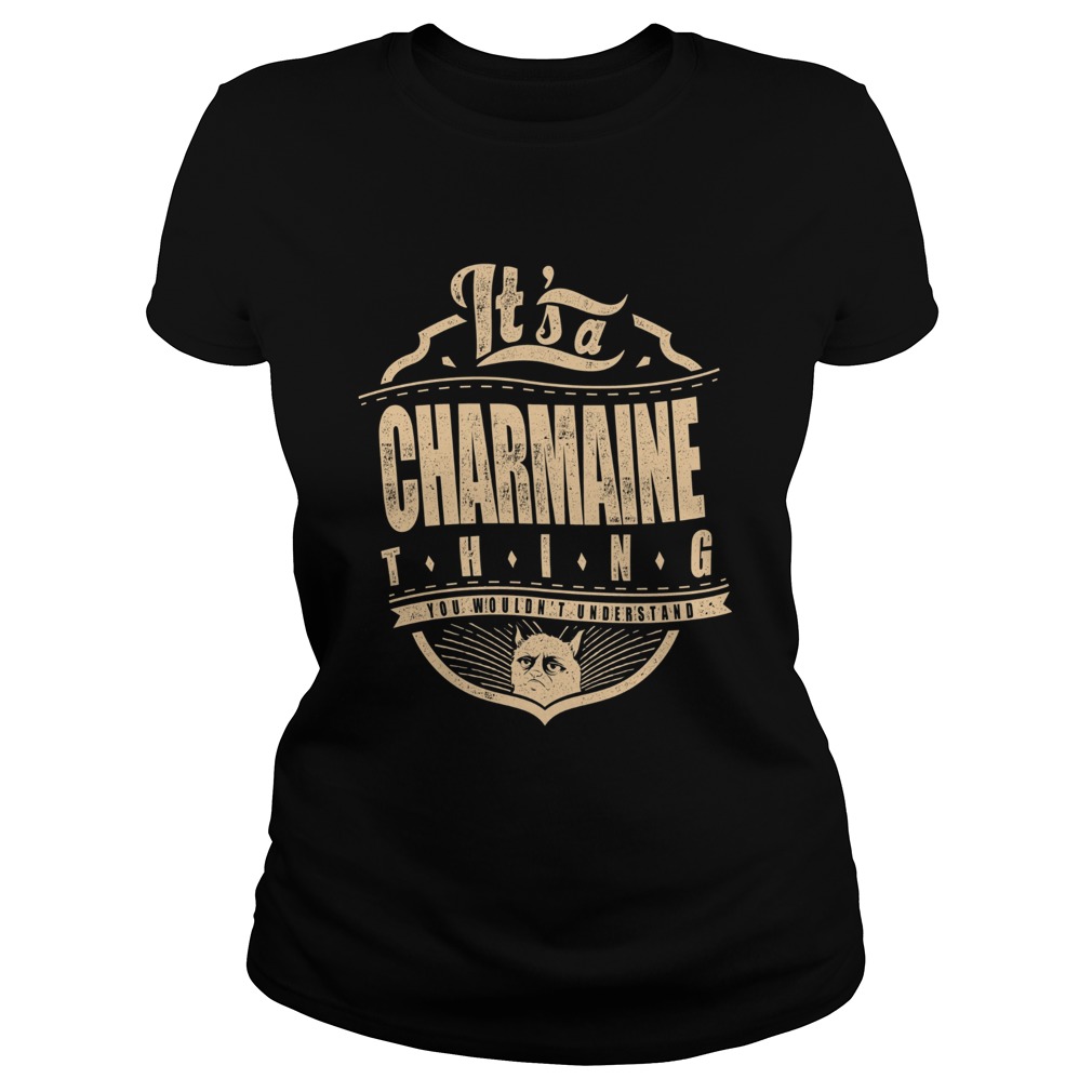 Its A Charmaine Thing You Wouldnt Understand Classic Ladies