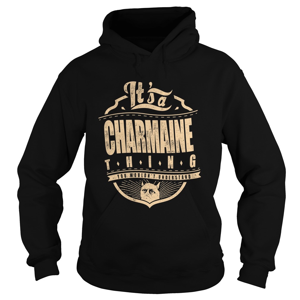 Its A Charmaine Thing You Wouldnt Understand Hoodie