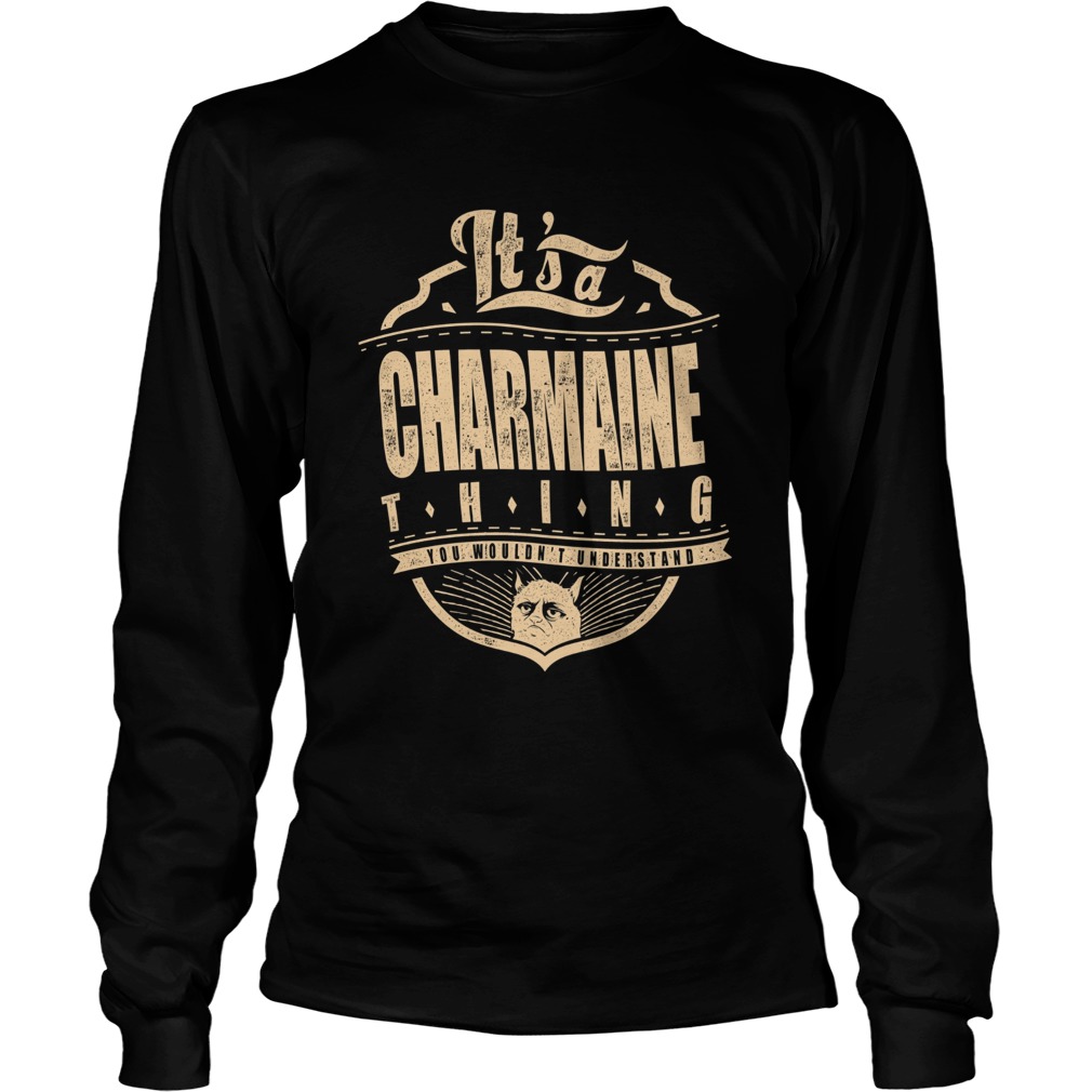 Its A Charmaine Thing You Wouldnt Understand Long Sleeve