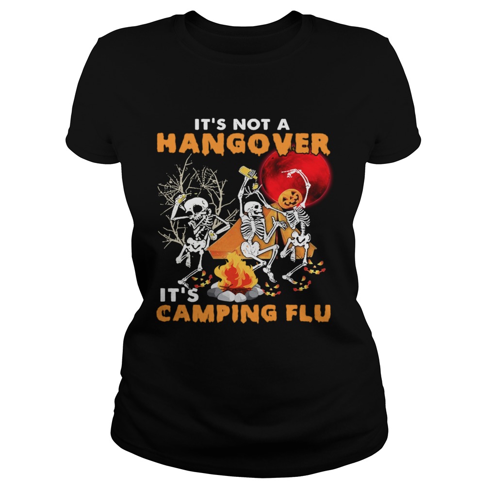 Its Not A Hangover Its Camping Flu Halloween Classic Ladies