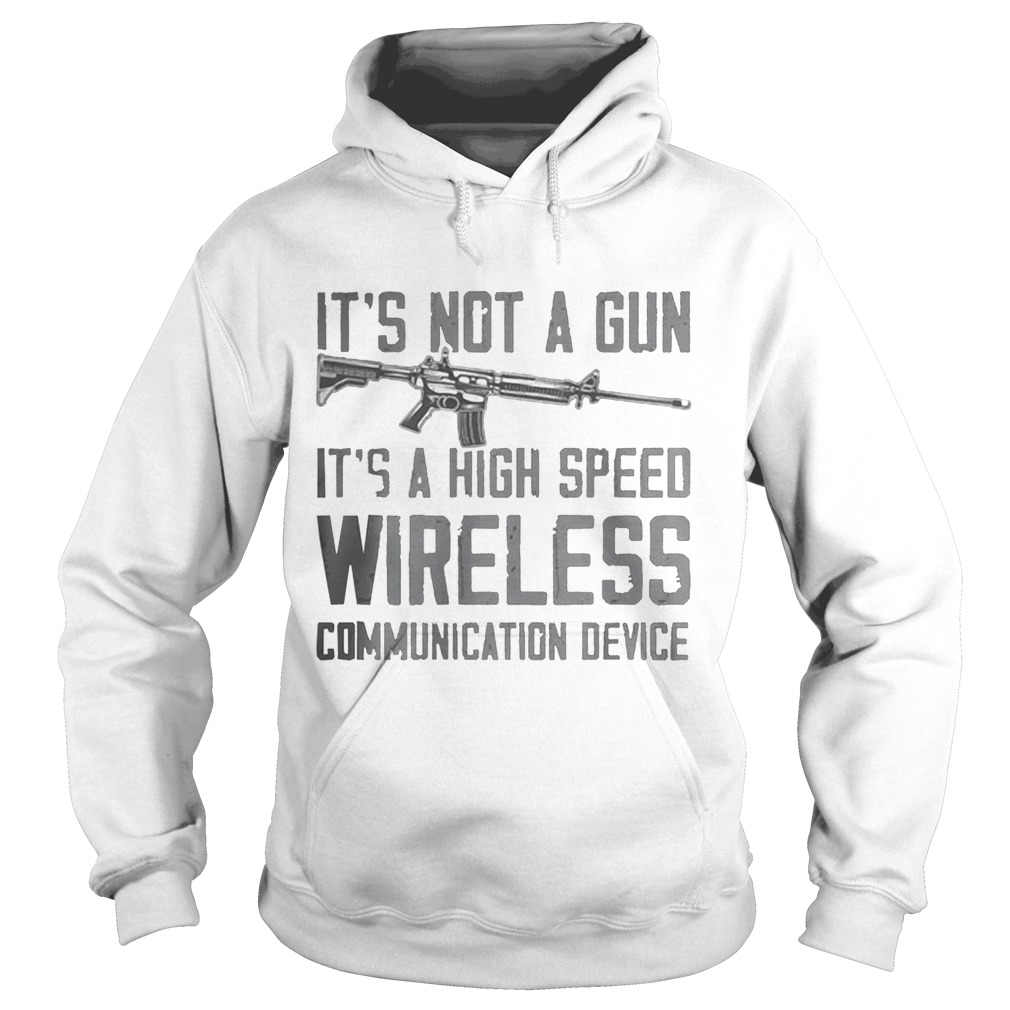 Its not a gun its a high speed wireless communication device 2020 Hoodie