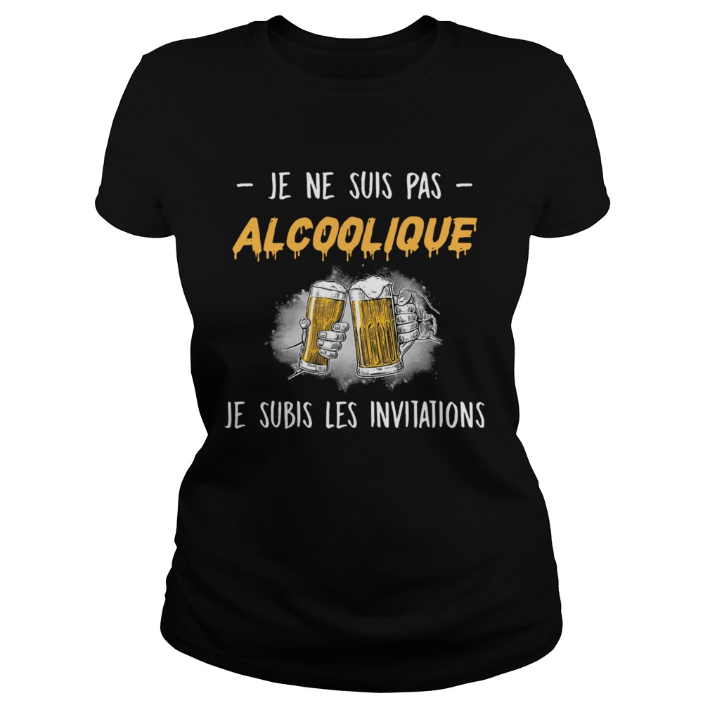 Je Ne Suis Pas Alcoolique Je Subis Les Invitations Classic Ladies