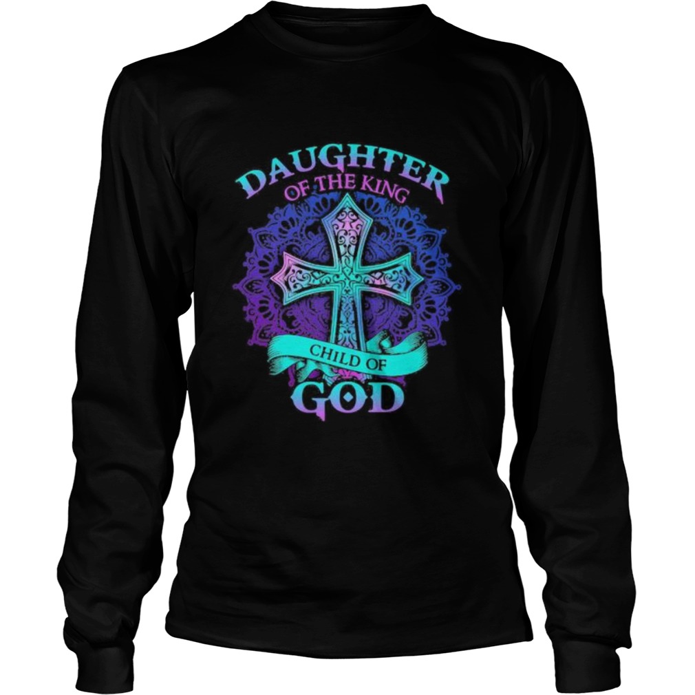 Jesus daughter of the king child of god Long Sleeve