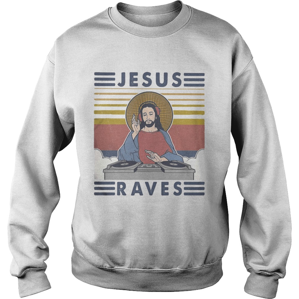 Jesus raves vintage retro Sweatshirt