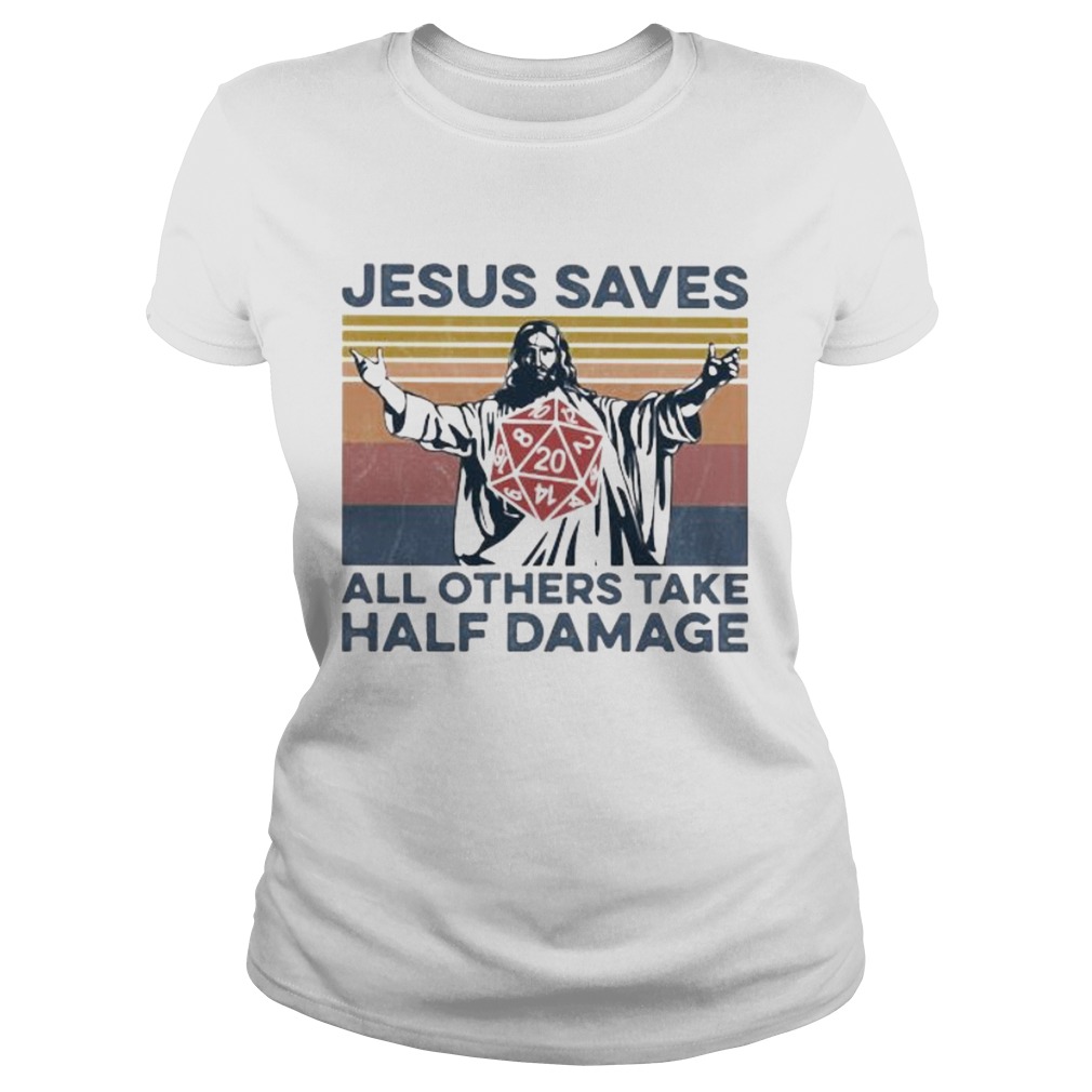 Jesus saves all others take half damage vintage retro Classic Ladies