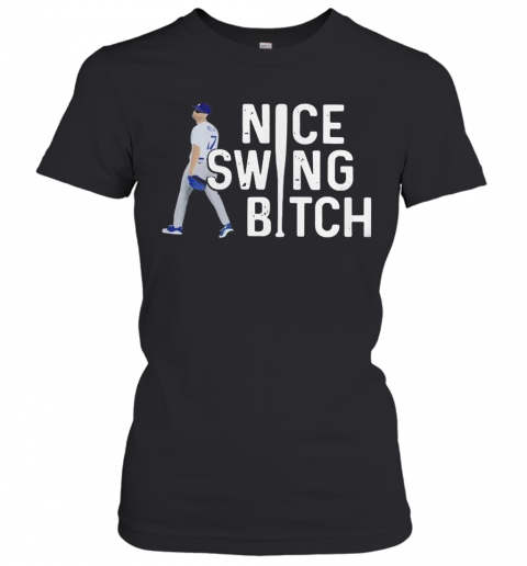 Joe Kelly Dodgers Nice Swing, Bitch T-Shirt Classic Women's T-shirt