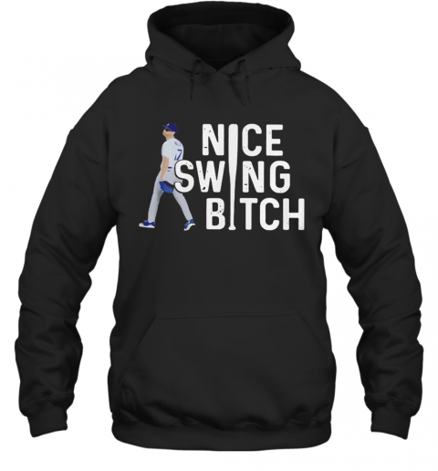 Joe Kelly Dodgers Nice Swing, Bitch T-Shirt Unisex Hoodie