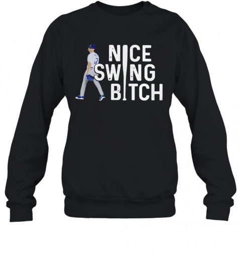 Joe Kelly Dodgers Nice Swing, Bitch T-Shirt Unisex Sweatshirt