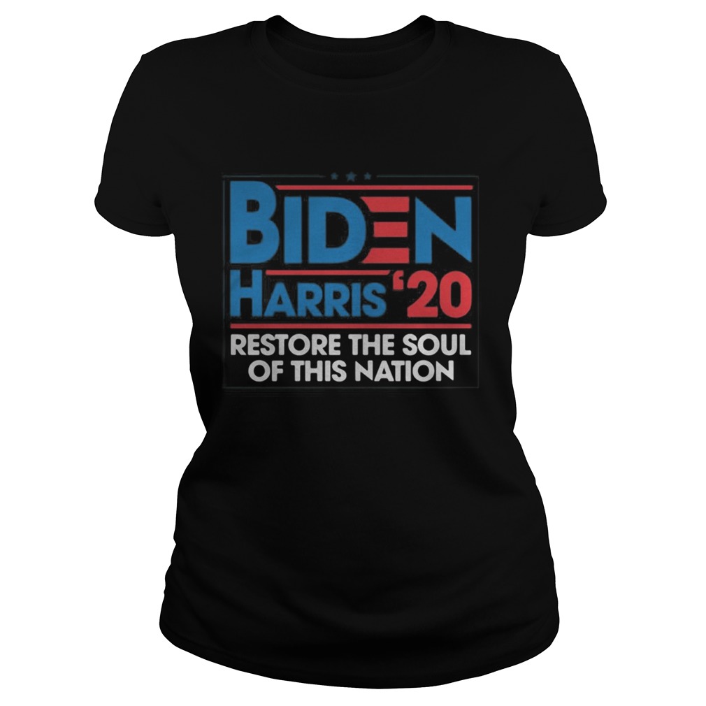 Joe biden and kamala harris 2020 restore the soul of this nation Classic Ladies