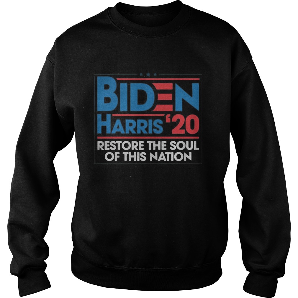 Joe biden and kamala harris 2020 restore the soul of this nation Sweatshirt