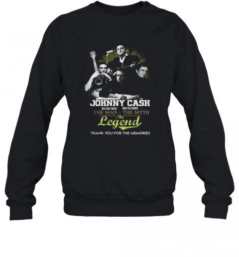 Johnny Cash The Man The Myth The Legend Thank You For The Memories T-Shirt Unisex Sweatshirt
