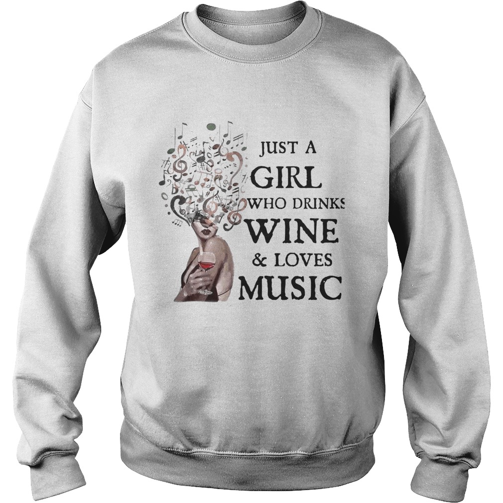 Just A Girl Who Drinks Wine And Loves Music Sweatshirt