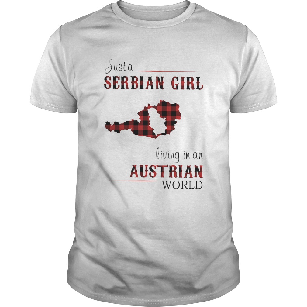 Just A Serbian Girl Living In A Australian World shirt