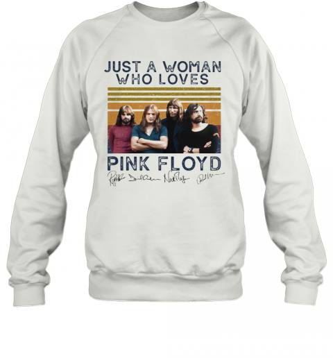 Just A Woman Who Loves Pink Floyd Vintage Retro Signatures T-Shirt Unisex Sweatshirt