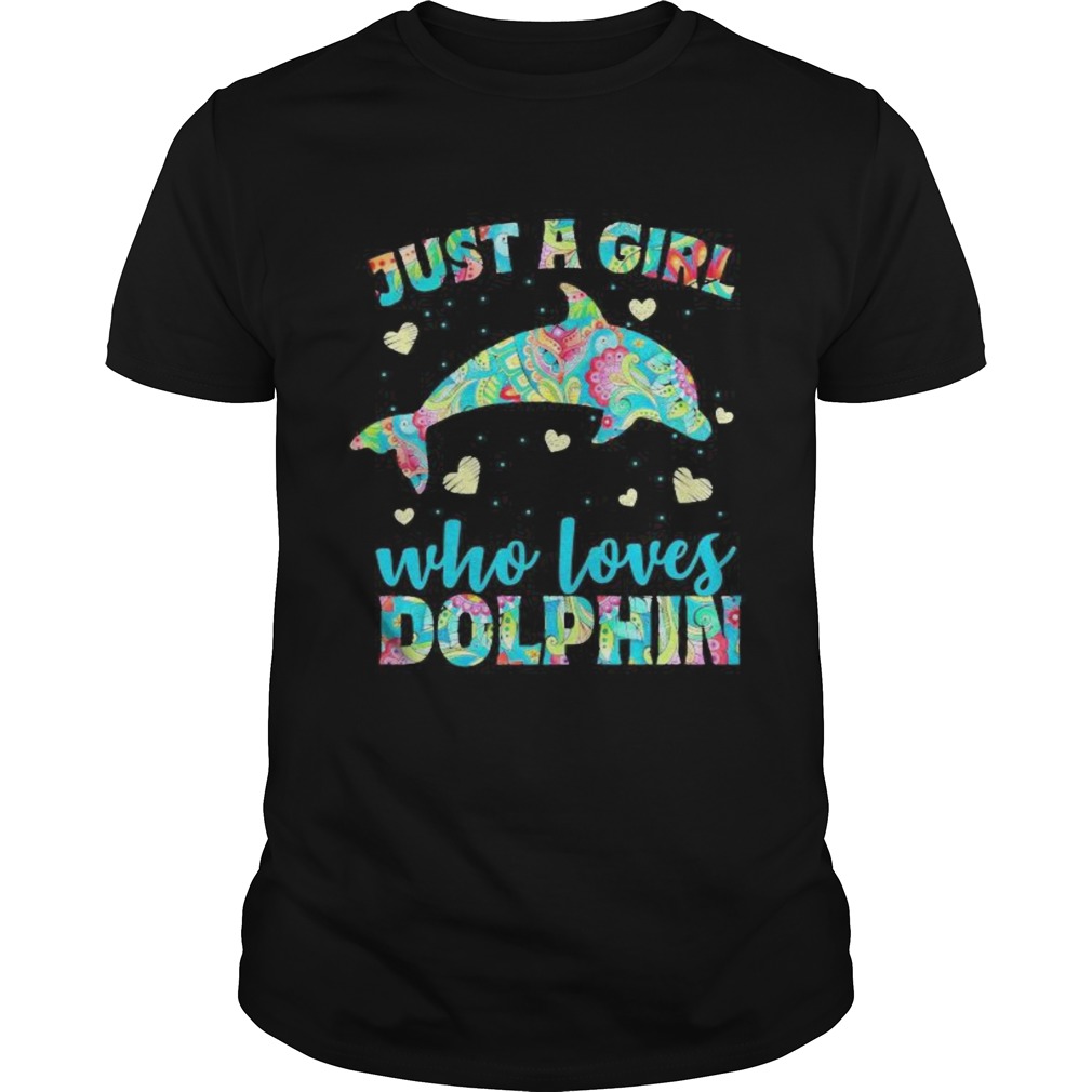 Just a girl who loves dolphins hearts shirt