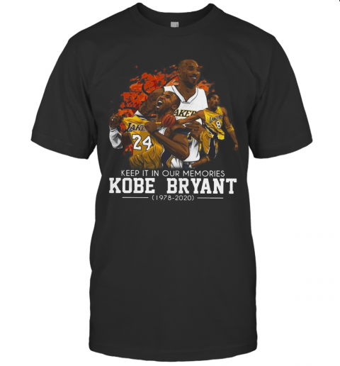 Keep It In Our Memories Kobe Bryant 1978 2020 T-Shirt