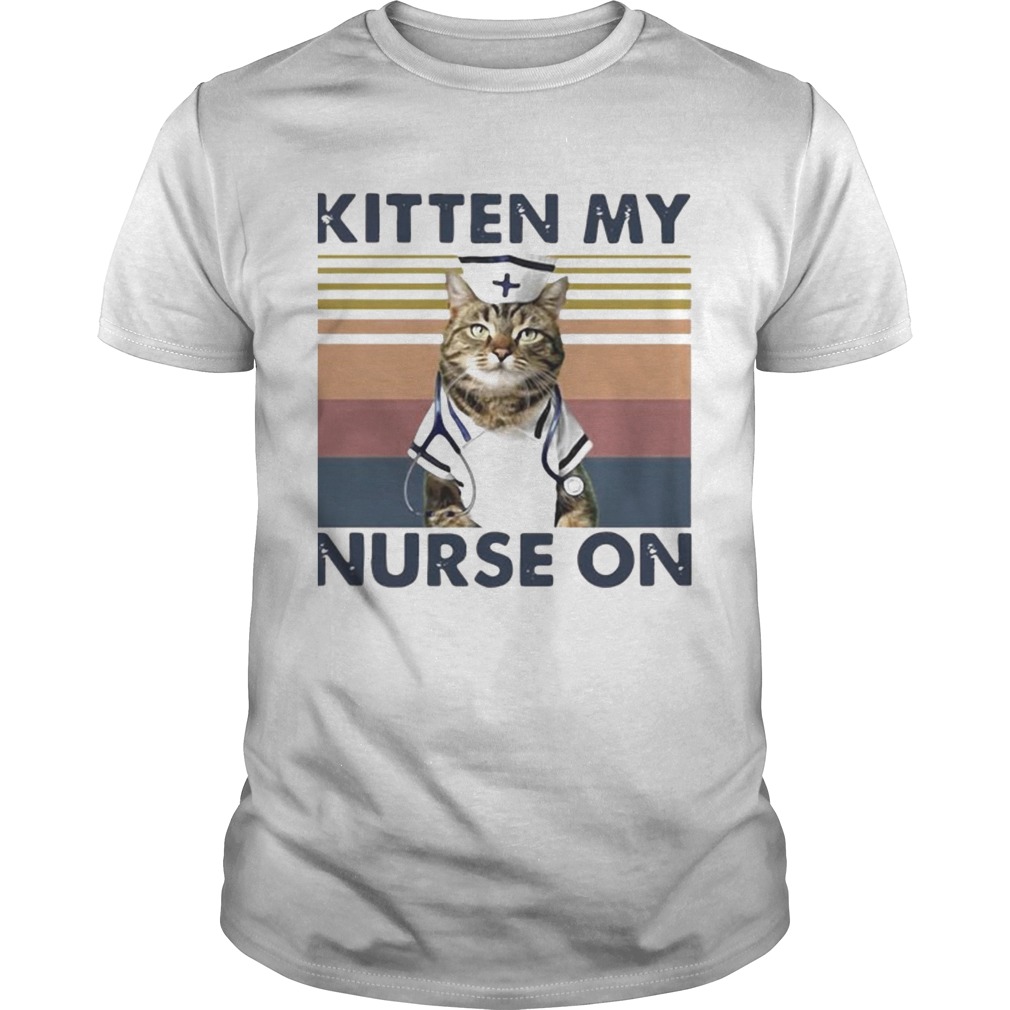Kitten My Nurse On Vintage shirt