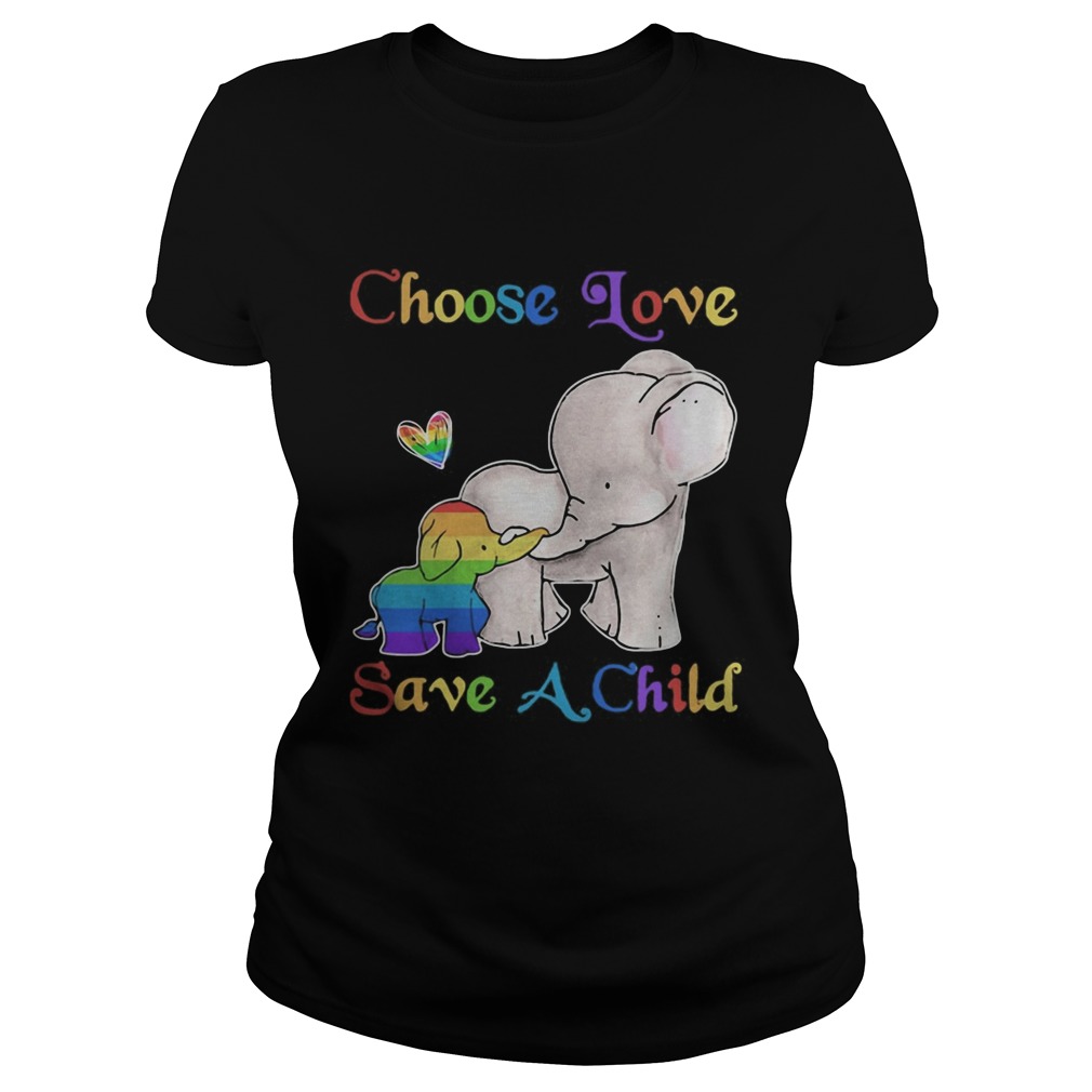 LGBT Elephant family Choose love save a child Classic Ladies