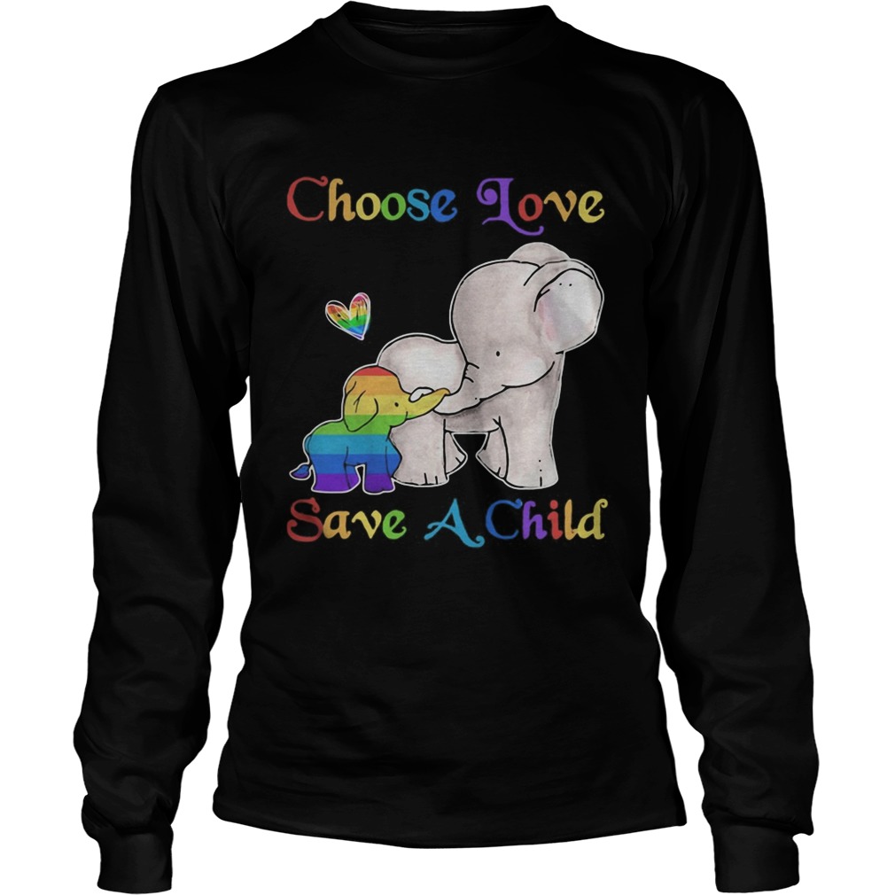 LGBT Elephant family Choose love save a child Long Sleeve