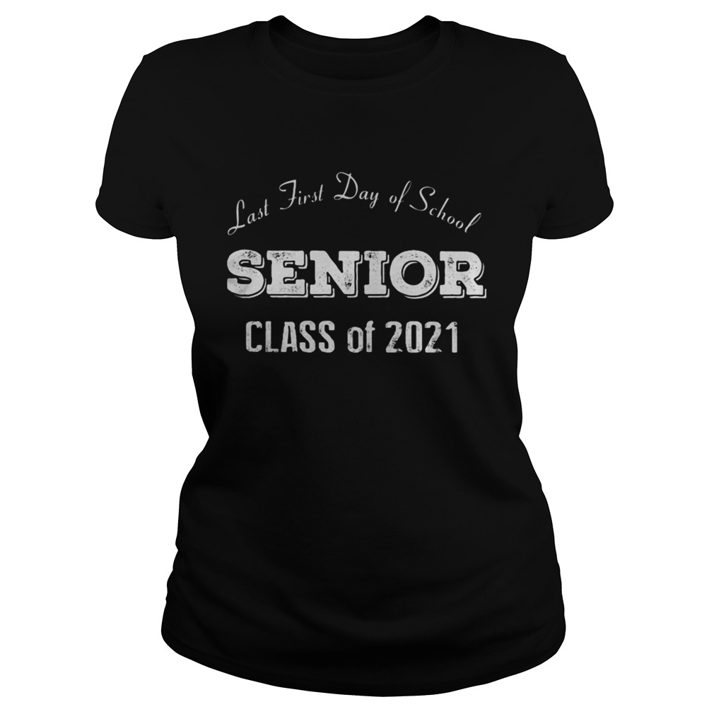 Last first day of school senior class of 2021 Classic Ladies