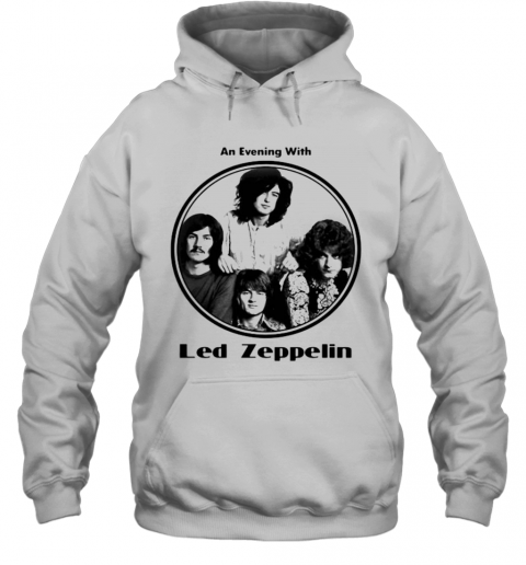Led Zeppelin Band An Evening With White T-Shirt Unisex Hoodie