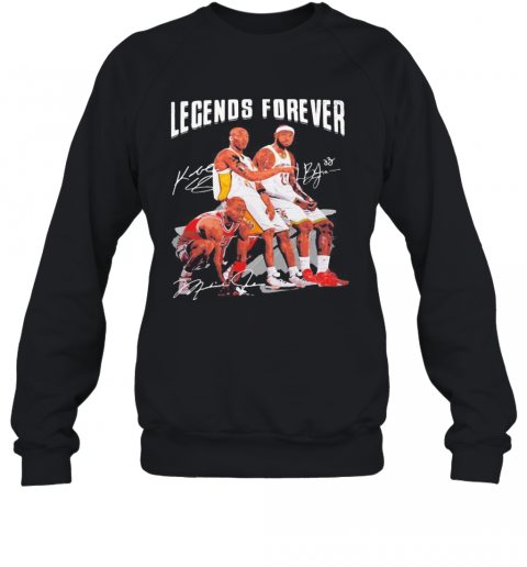 Legends Forever Kobe Bryant Lebron James And Michael Jordan Signatures T-Shirt Unisex Sweatshirt