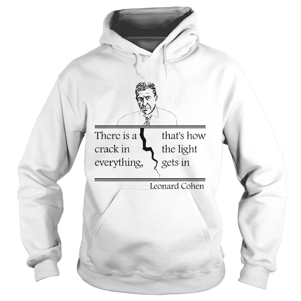 Leonard Cohen There Is A Crack In Everything Hoodie