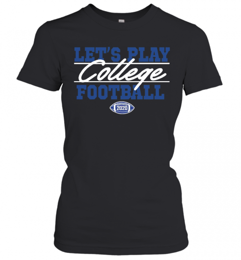 Lets Play College Football 2020 T-Shirt Classic Women's T-shirt