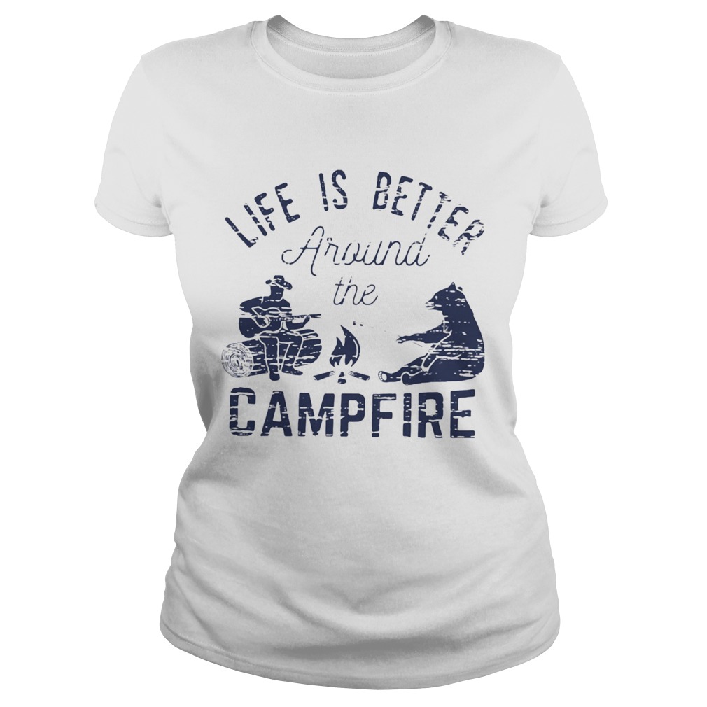 Life Is Better Around The Campfire Bear Man Classic Ladies
