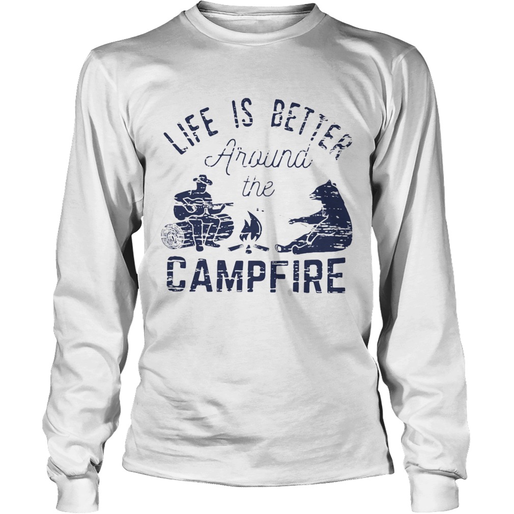 Life Is Better Around The Campfire Bear Man Long Sleeve