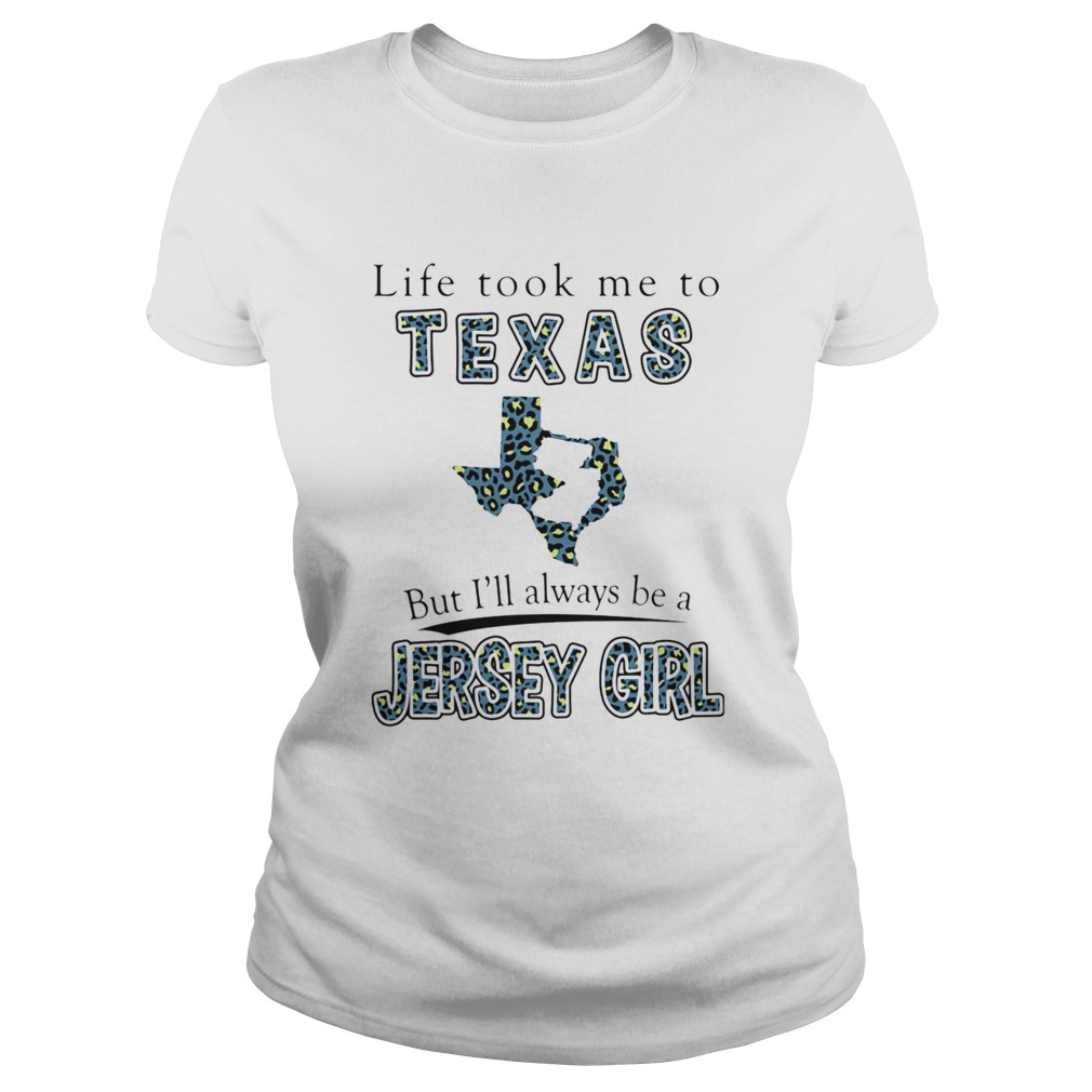 Life Took Me To Texas But Ill Always Be A Jersey Girl Map Classic Ladies