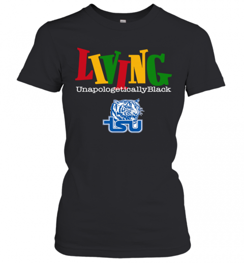Living Unapologetically Black Tennessee State University T-Shirt Classic Women's T-shirt