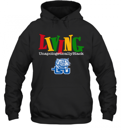 Living Unapologetically Black Tennessee State University T-Shirt Unisex Hoodie