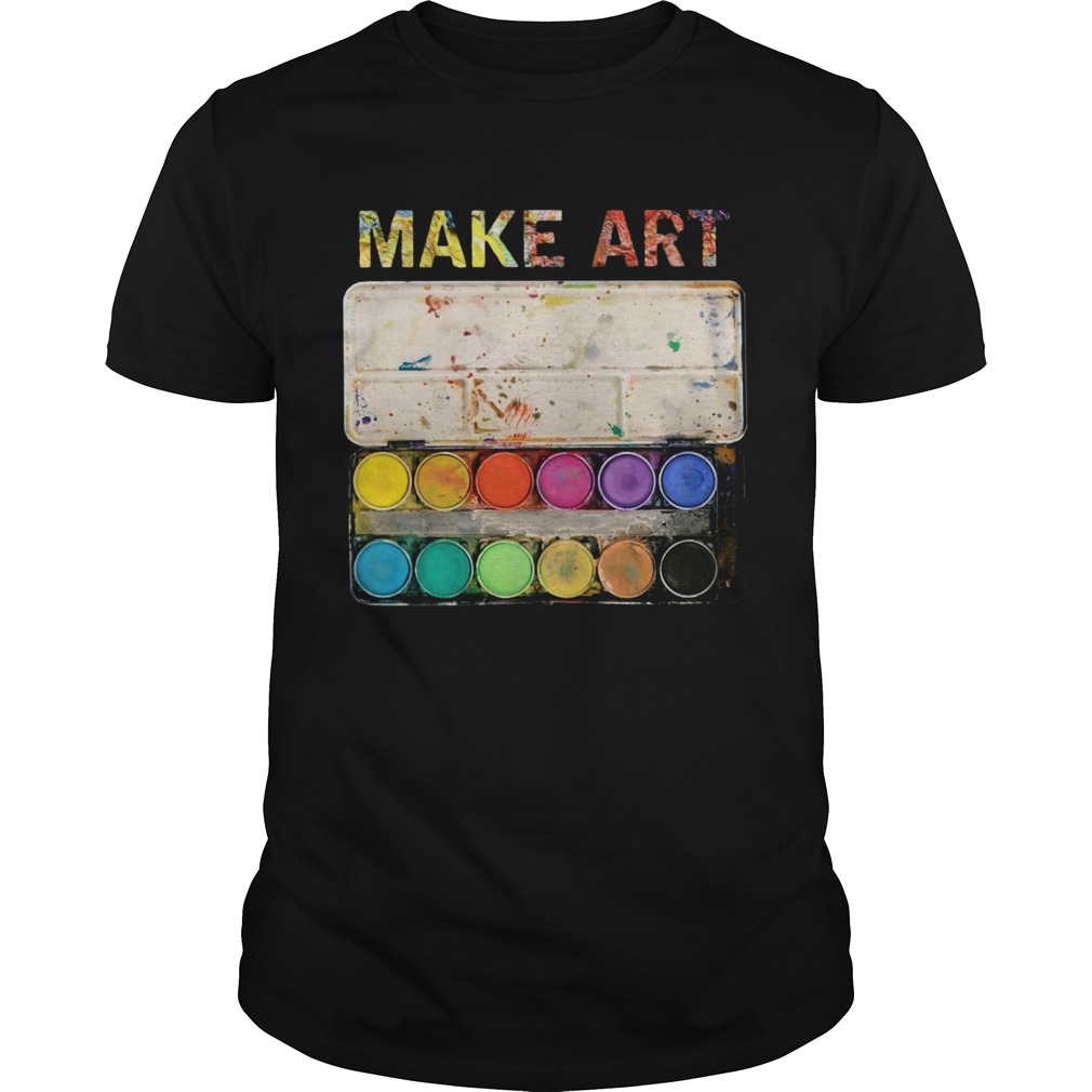 Make Art Artist Painting Shirt