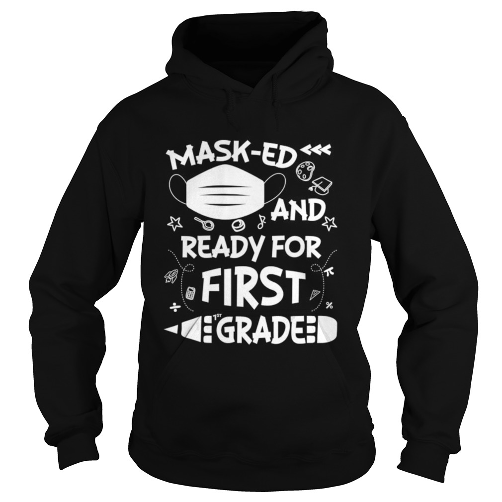 Masked And Ready For First Grade Hoodie