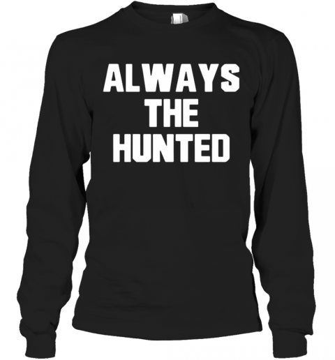Memphis Tigers Always The Hunted T-Shirt Long Sleeved T-shirt 