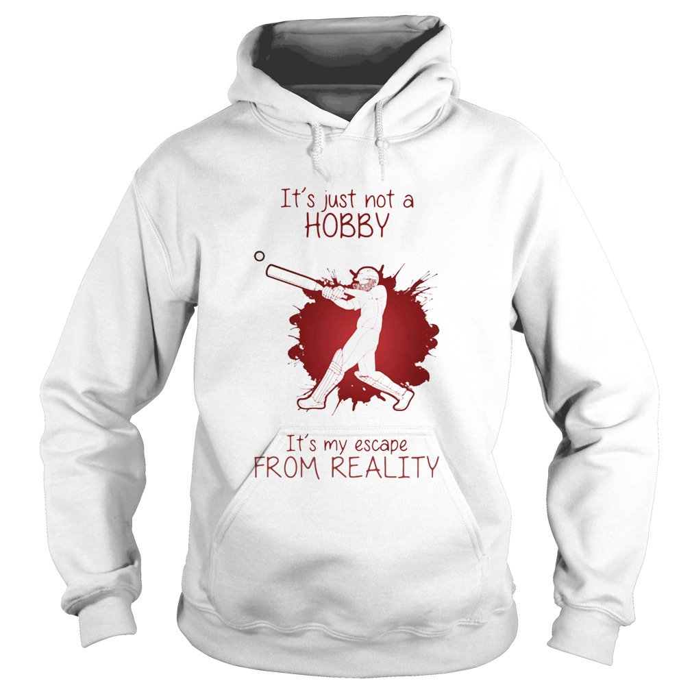 Men Playing Cricket Its just not a Hobby Its my escape from reality color Hoodie